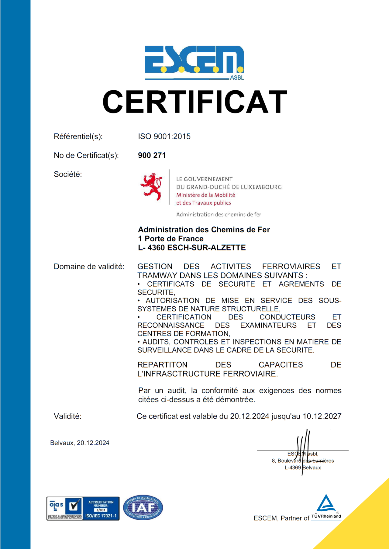 Certificat ISO 9001 du 20 décembre 2024 et valable jusqu'au 10 décembre 2027.